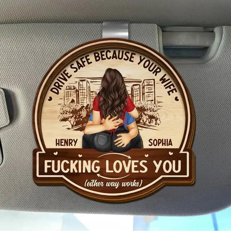 Personalized Drive Safe Because Your Wife Fcking Love You Car Visor Clip, Funny Valentine's Day Gift, Couple Keepsake, Gift For Husband