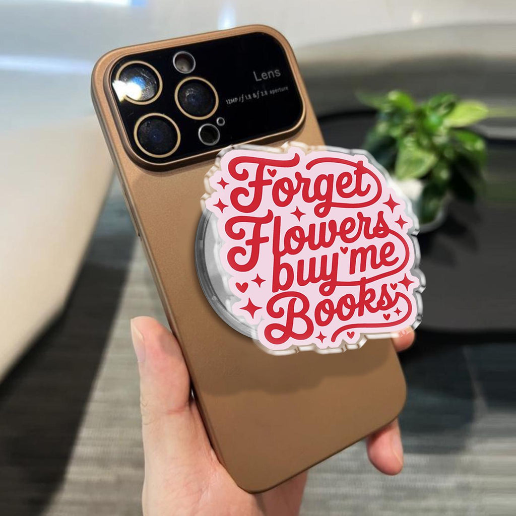 Forget Flowers Buy Me Books, MagSafe Phone Grip for Book Lovers, Funny Valentines Day Gift, Gift for Readers, Reader Gift, Book Accessory